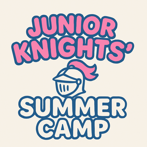 💙 REGISTER HERE! 2026 Junior Knights' 3-Day Summer Camp - 7/22-7/24 💙